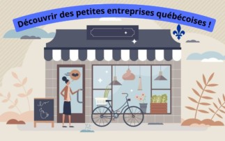 Les petites entreprises québécoises à connaitre absolument