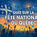Quiz sur la Fête nationale du Québec : testez vos connaissances