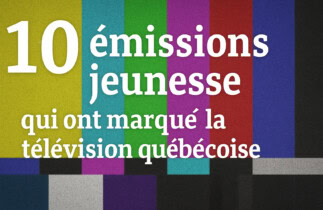 10 émissions jeunesse qui ont marqué la télévision québécoise